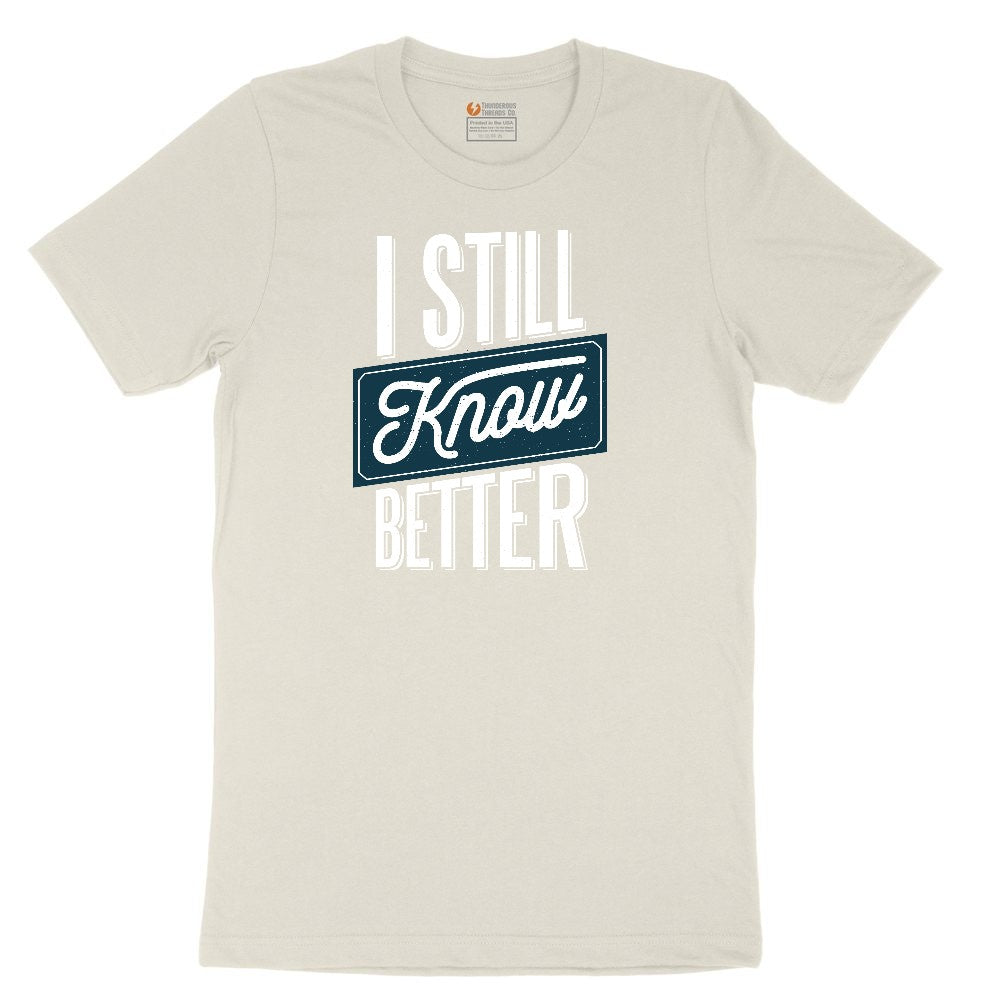 I Still Know Better Ladies Short Sleeve Tee - Natural Heather