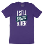 I Still Know Better Short Sleeve Tee - Team Purple