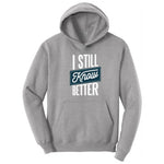 I Still Know Better - Mens & Ladies T-Shirt Hoodie - Athletic Heather