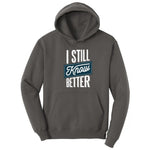 I Still Know Better - Mens & Ladies T-Shirt Hoodie - Charcoal