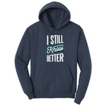 I Still Know Better - Mens & Ladies T-Shirt Hoodie - Navy