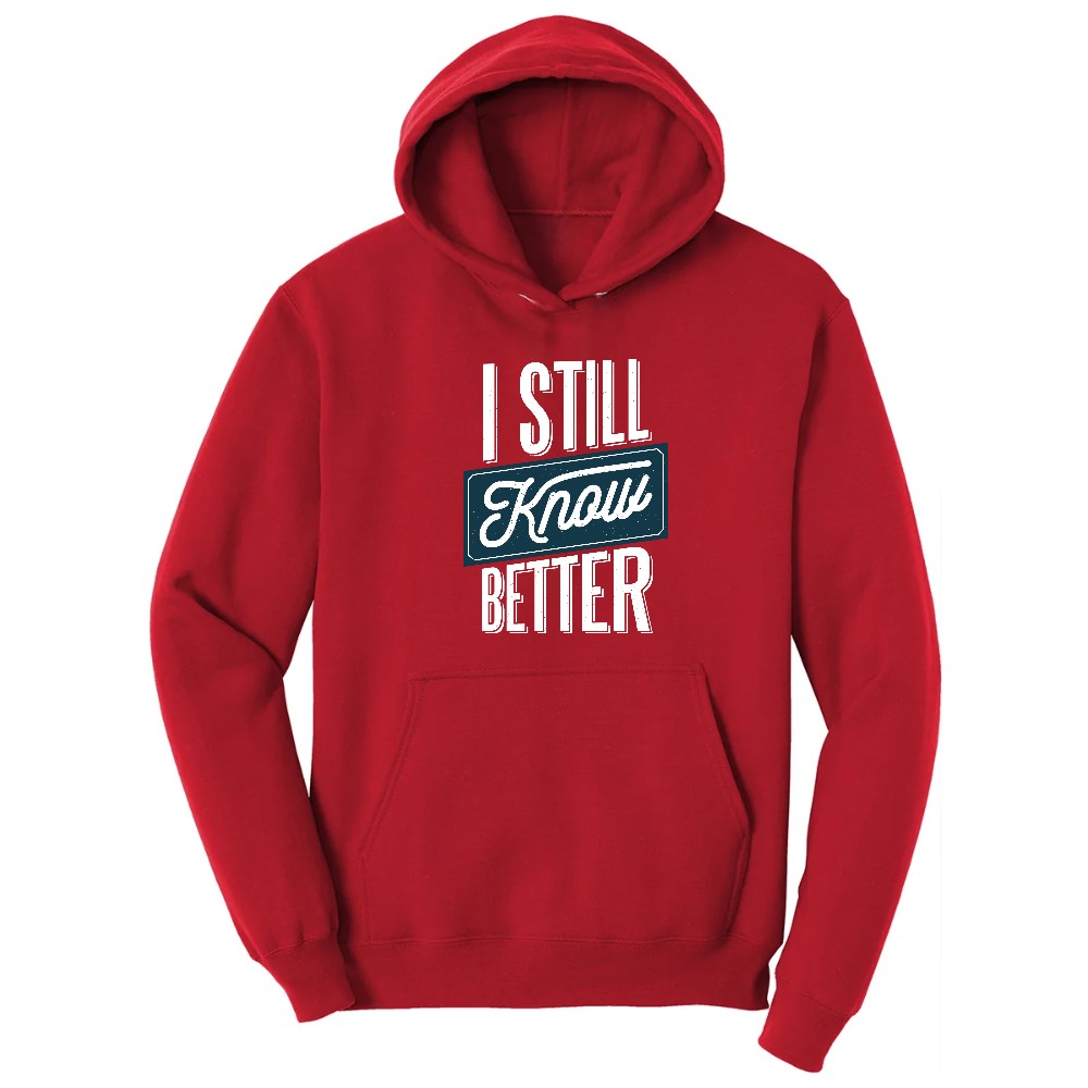 I Still Know Better - Mens & Ladies T-Shirt Hoodie - Red