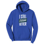 I Still Know Better - Mens & Ladies T-Shirt Hoodie - True Royal