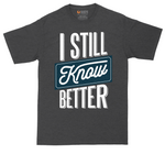 I Still Know Better tall t-shirt for men in Dark Heather Grey