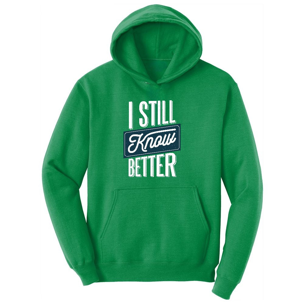 I Still Know Better Youth Hoodie - Kelly Green