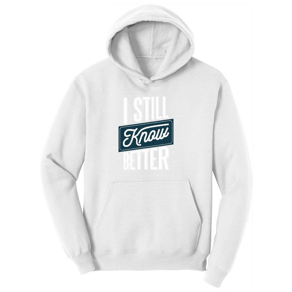I Still Know Better Youth Hoodie - White
