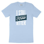 I Still Know Better Youth Short Sleeve Tee - Light Blue