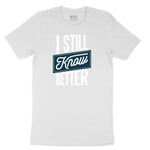 I Still Know Better Youth Short Sleeve Tee - White