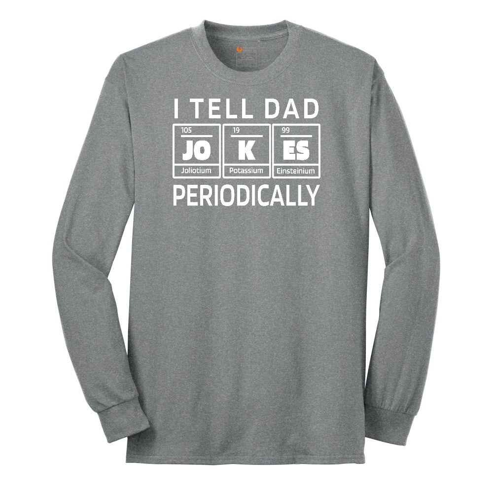 I Tell Jokes Periodically Long Sleeve Tee - Athletic Grey