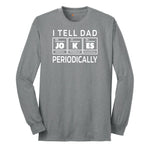 I Tell Jokes Periodically Long Sleeve Tee - Athletic Grey
