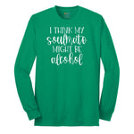 I Think My Soulmate Might Be Alcohol Long Sleeve Tee - Kelly Green