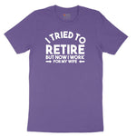I Tried to Retire Now I Work for My Wife Ladies Short Sleeve Tee - Vintage Purple