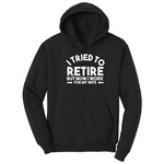 I Tried to Retire Now I Work for My Wife Hoodie - Jet Black