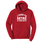 I Tried to Retire Now I Work for My Wife Hoodie - Red