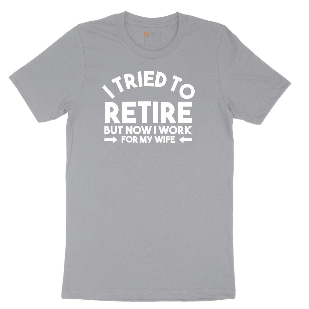 I Tried to Retire Now I Work for My Wife Short Sleeve Tee - Athletic Heather Grey