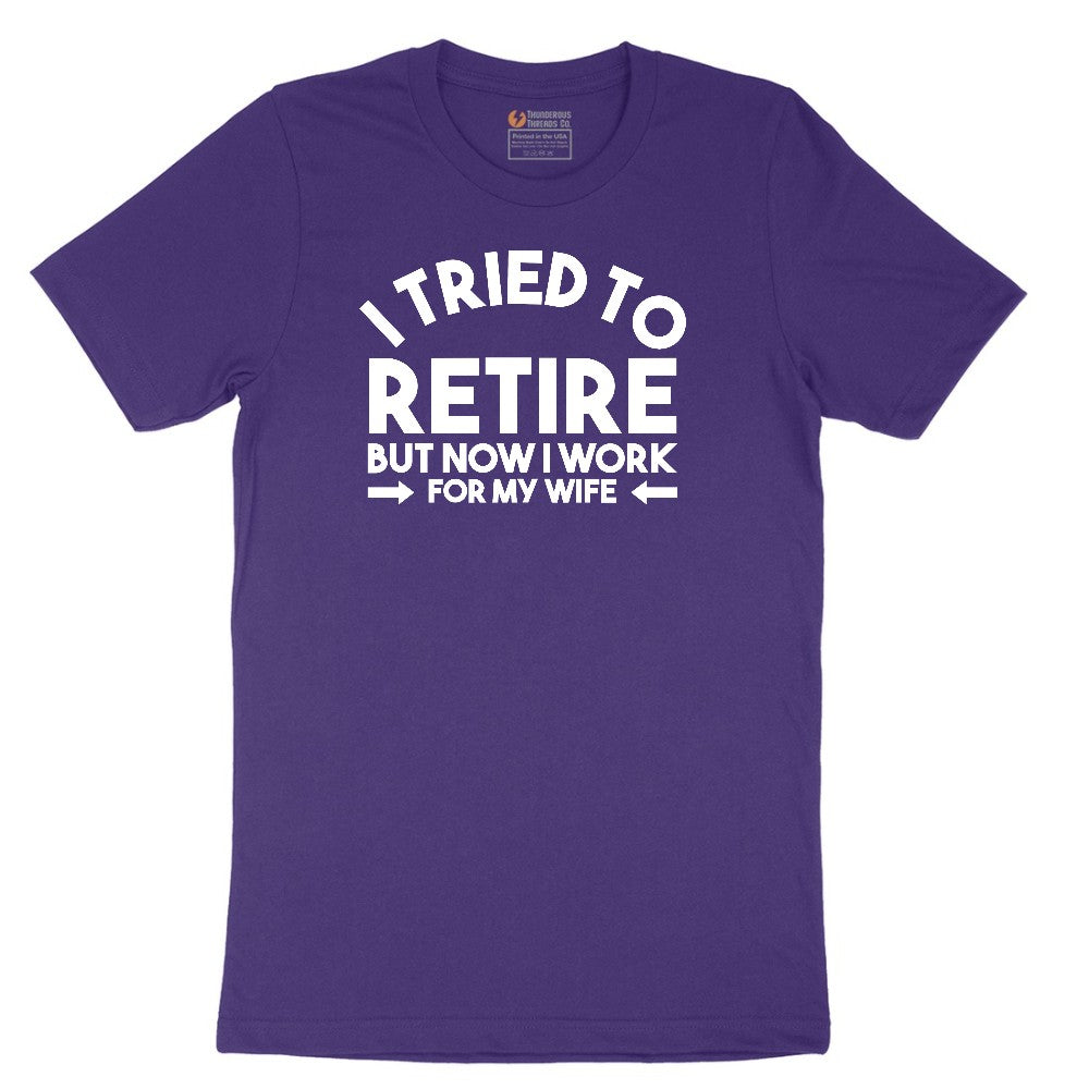 I Tried to Retire Now I Work for My Wife Short Sleeve Tee - Team Purple