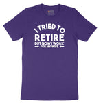 I Tried to Retire Now I Work for My Wife Short Sleeve Tee - Team Purple