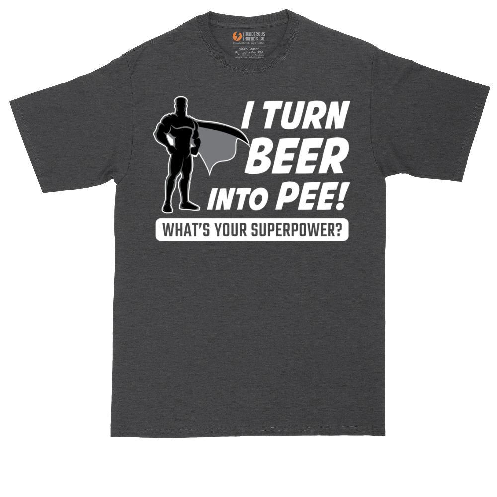 I Turn Bee Into Pee That is My Superpower tall t-shirt for men in Dark Heather Grey