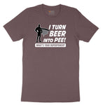I Turn Beer Into Pee Ladies Short Sleeve Tee - Sangria Blackout
