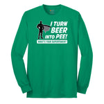 I Turn Beer Into Pee Long Sleeve Tee - Kelly Green