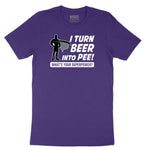I Turn Beer Into Pee Short Sleeve Tee - Team Purple