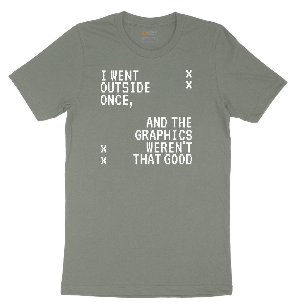 I Went Outside Once and the Graphics Weren't that Good - Mens & Ladies T-Shirt Ladies Short Sleeve Tee - Bamboo Blackout