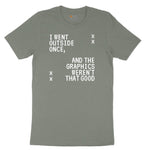 I Went Outside Once and the Graphics Weren't that Good - Mens & Ladies T-Shirt Ladies Short Sleeve Tee - Bamboo Blackout