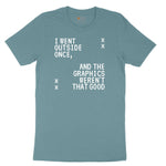 I Went Outside Once and the Graphics Weren't that Good - Mens & Ladies T-Shirt Ladies Short Sleeve Tee - Surf Blackout