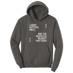 I Went Outside Once and the Graphics Weren't that Good - Mens & Ladies T-Shirt Hoodie - Charcoal