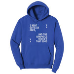 I Went Outside Once and the Graphics Weren't that Good - Mens & Ladies T-Shirt Hoodie - True Royal