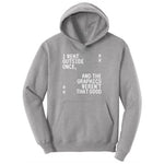 I Went Outside Once and the Graphics Weren't that Good - Mens & Ladies T-Shirt Toddler Hoodie - Athletic Heather