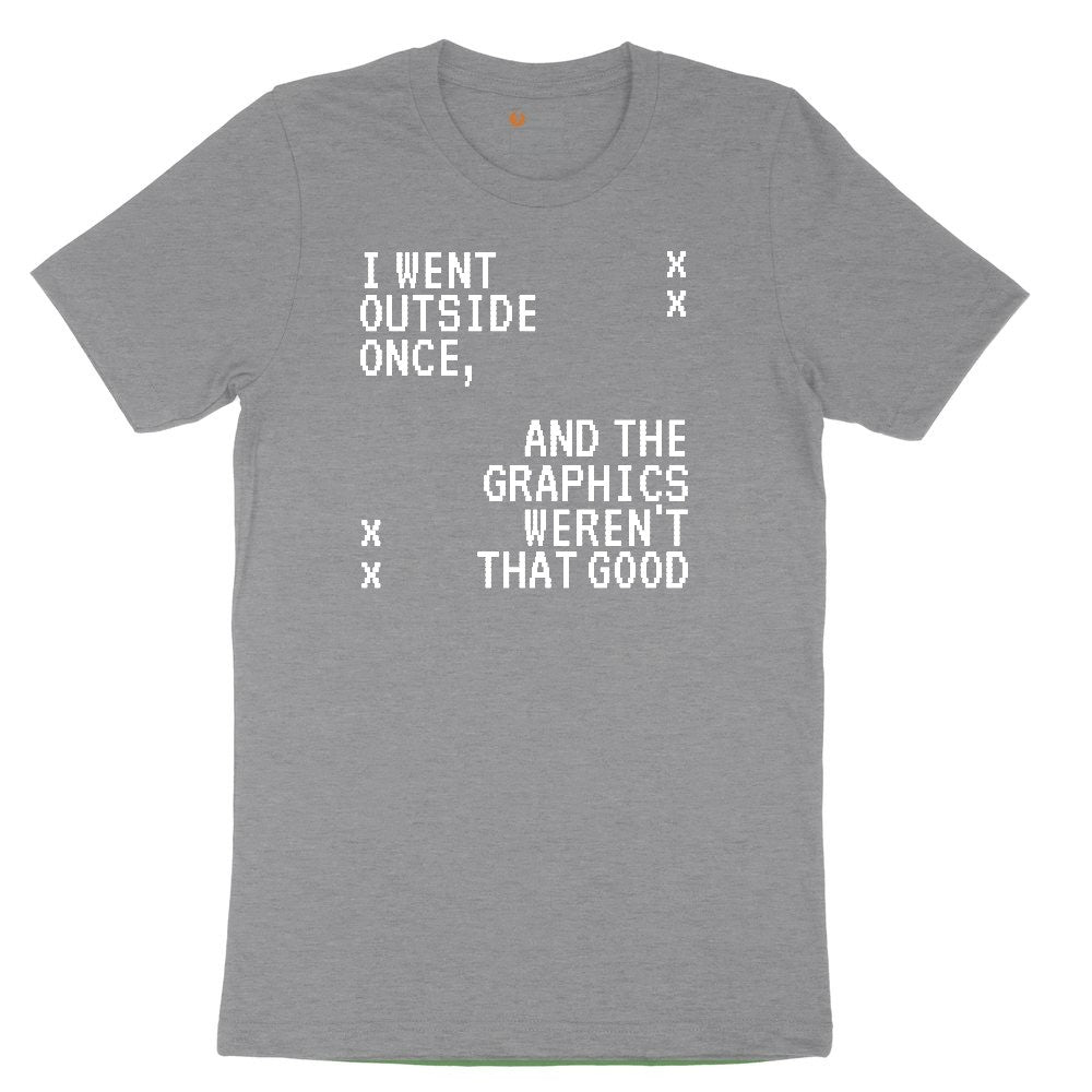 I Went Outside Once and the Graphics Weren't that Good - Mens & Ladies T-Shirt Toddler Short Sleeve Tee - Athletic Heather