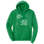 I Went Outside Once and the Graphics Weren't that Good - Mens & Ladies T-Shirt Youth Hoodie - Kelly Green