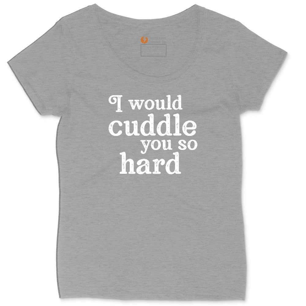 I Would Cuddle You So Hard Ladies Curvy Tee - Granite Heather