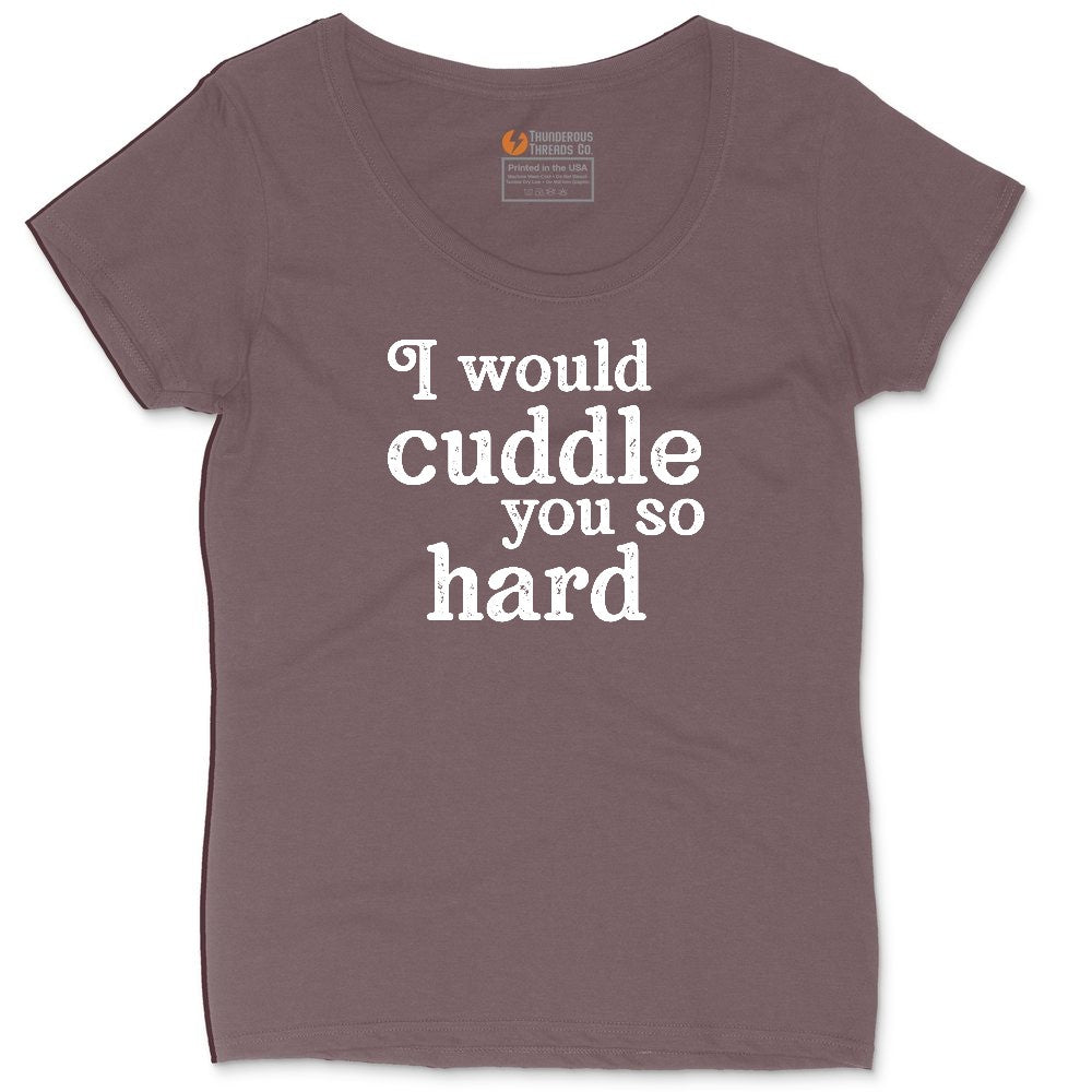 I Would Cuddle You So Hard Ladies Curvy Tee - Sangria Blackout
