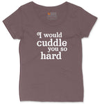 I Would Cuddle You So Hard Ladies Curvy Tee - Sangria Blackout