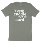I Would Cuddle You So Hard Ladies Short Sleeve Tee - Bamboo Blackout