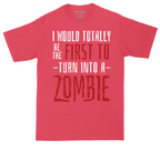 I Would Totally Be the First To Turn Into a Zombie tall t-shirt for men in Heather Red