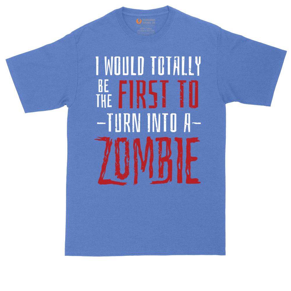 I Would Totally Be the First To Turn Into a Zombie tall t-shirt for men in Heather Royal