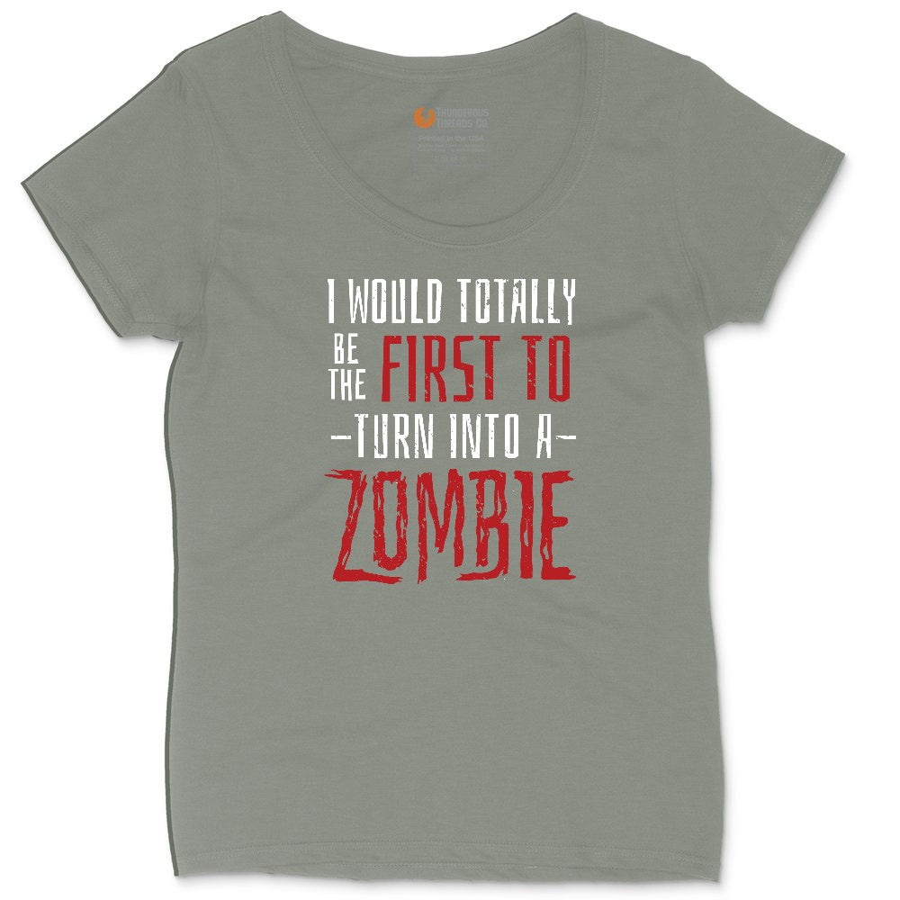 I Would Totally Be the First To Turn Into a Zombie Ladies Curvy Tee - Bamboo Blackout