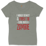 I Would Totally Be the First To Turn Into a Zombie Ladies Curvy Tee - Bamboo Blackout
