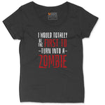 I Would Totally Be the First To Turn Into a Zombie Ladies Curvy Tee - Black
