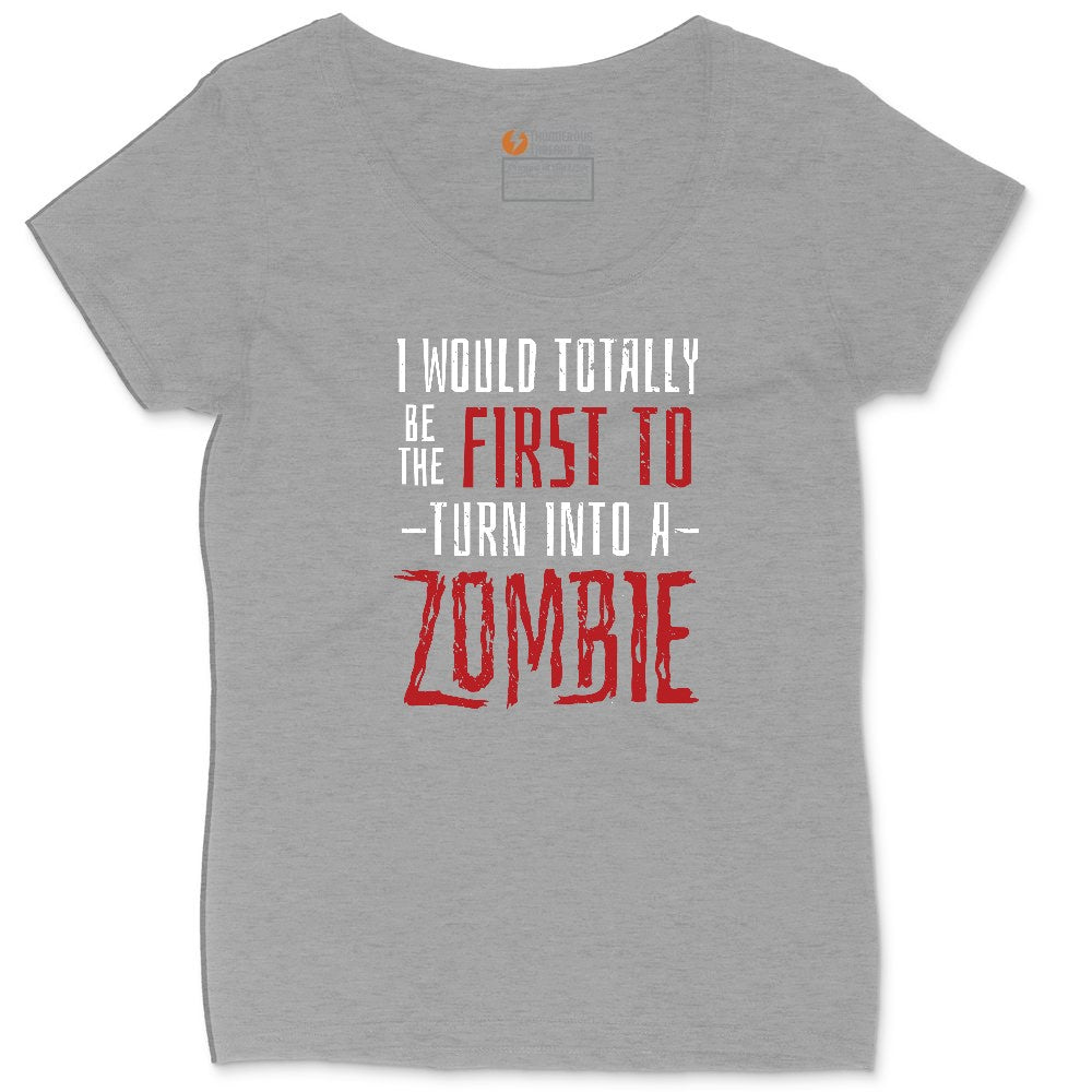 I Would Totally Be the First To Turn Into a Zombie Ladies Curvy Tee - Granite Heather