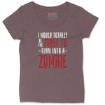 I Would Totally Be the First To Turn Into a Zombie Ladies Curvy Tee - Sangria Blackout