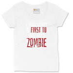 I Would Totally Be the First To Turn Into a Zombie Ladies Curvy Tee - White
