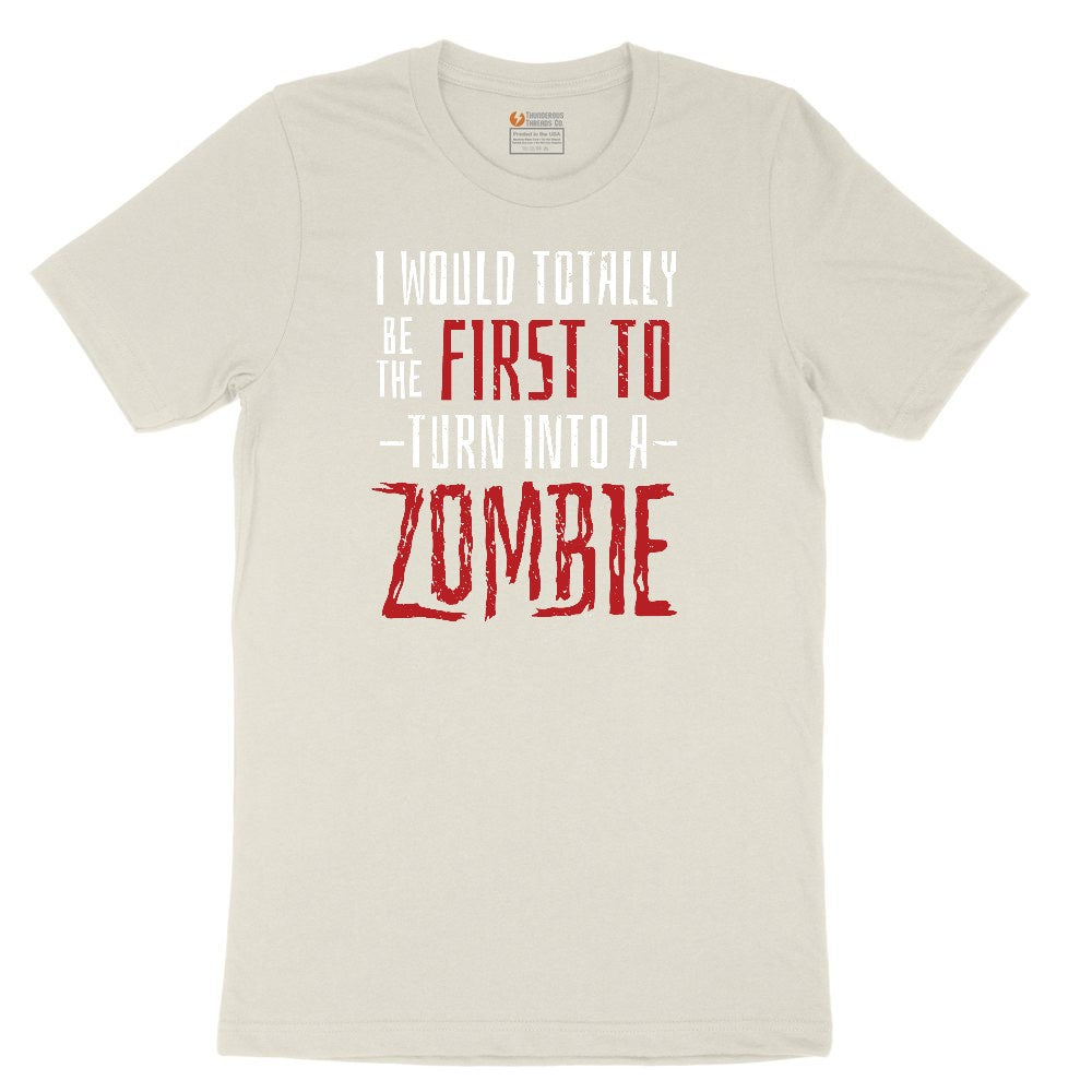 I Would Totally Be the First To Turn Into a Zombie Ladies Short Sleeve Tee - Natural Heather