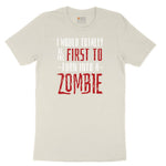 I Would Totally Be the First To Turn Into a Zombie Ladies Short Sleeve Tee - Natural Heather