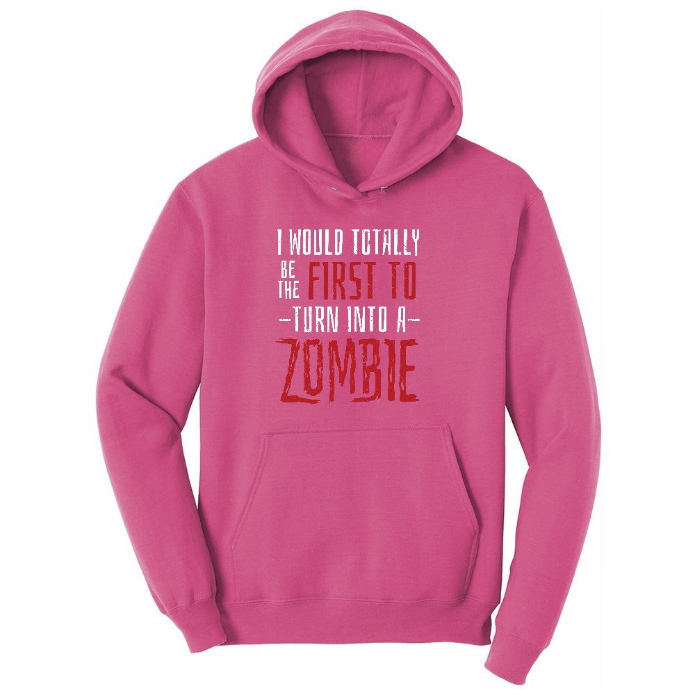 I Would Totally Be the First To Turn Into a Zombie Youth Hoodie - Sangria