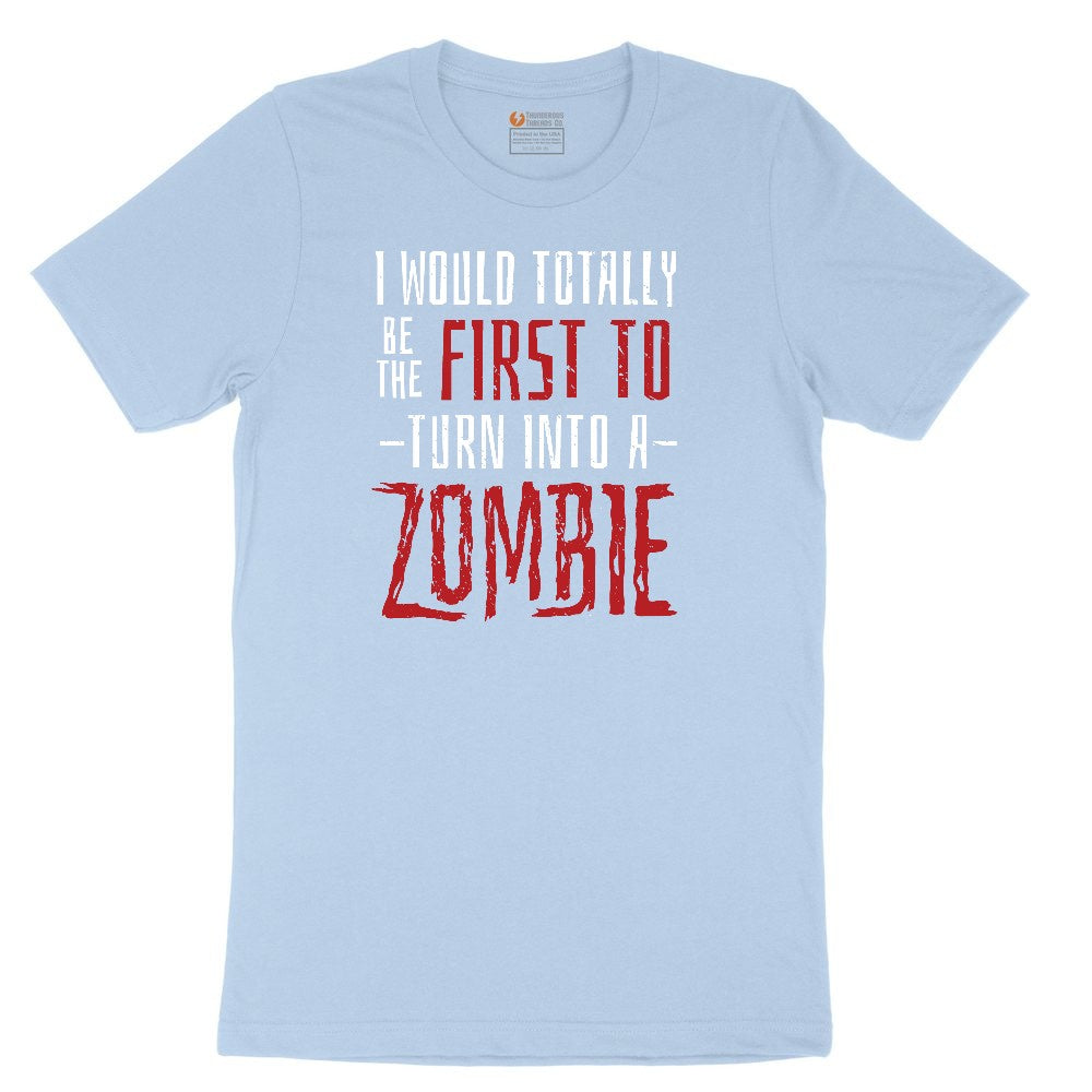 I Would Totally Be the First To Turn Into a Zombie Youth Short Sleeve Tee - Light Blue