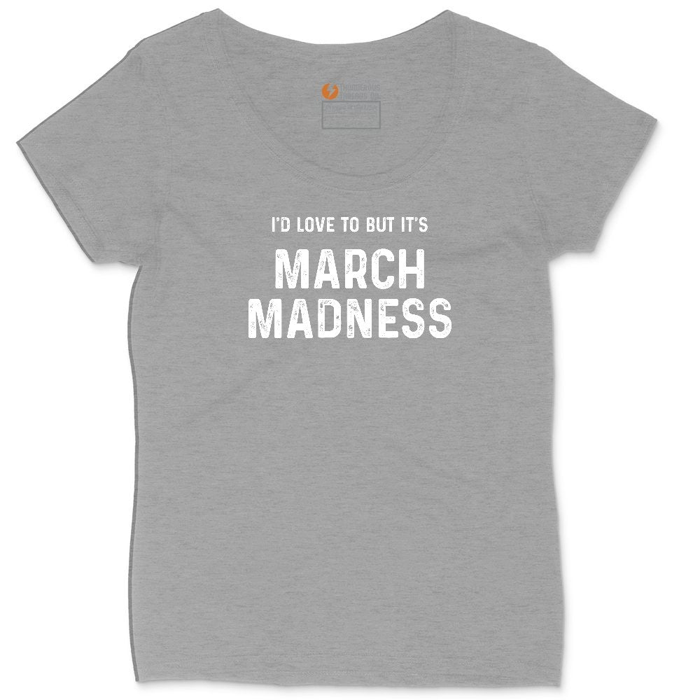 I'd Love to But It's March Madness Ladies Curvy Tee - Granite Heather